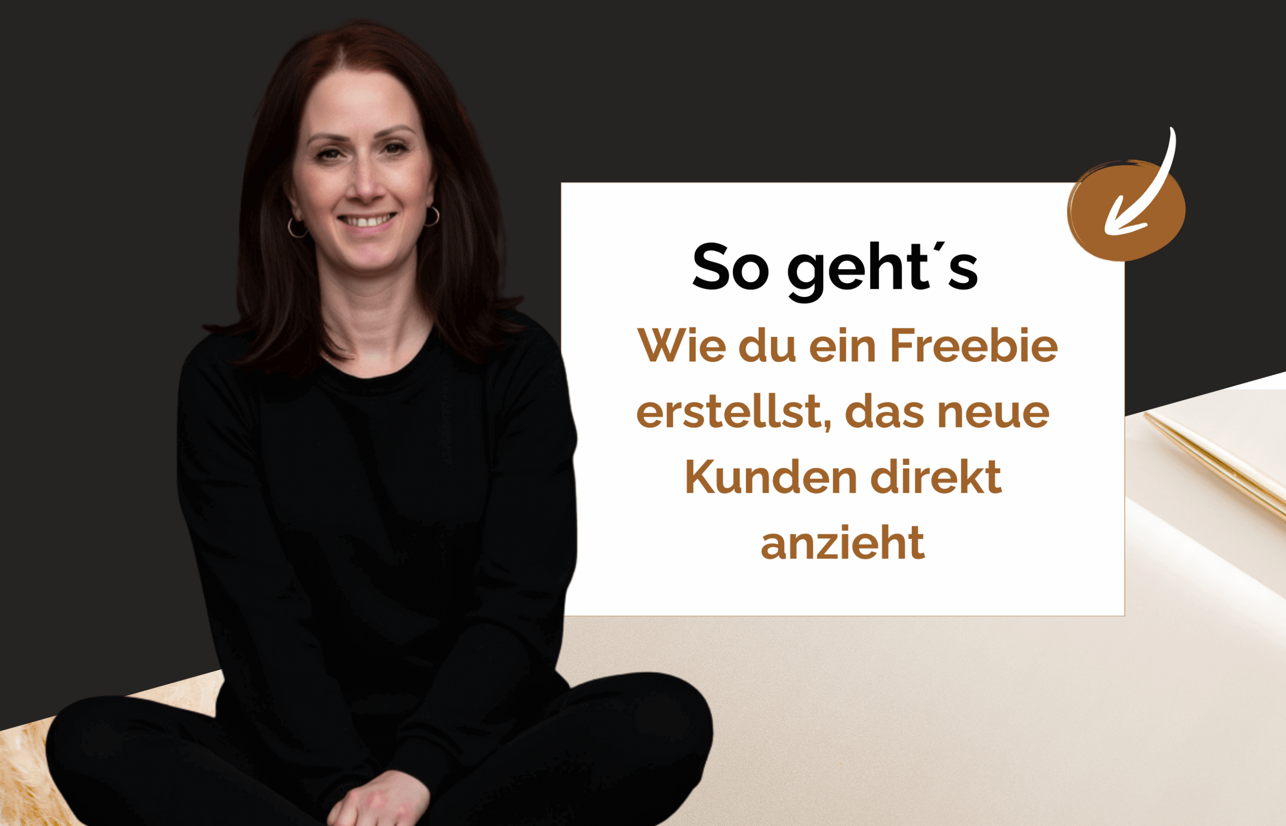 Mehr über den Artikel erfahren So gehts: Wie du ein Freebie erstellst, das neue Kunden direkt anzieht