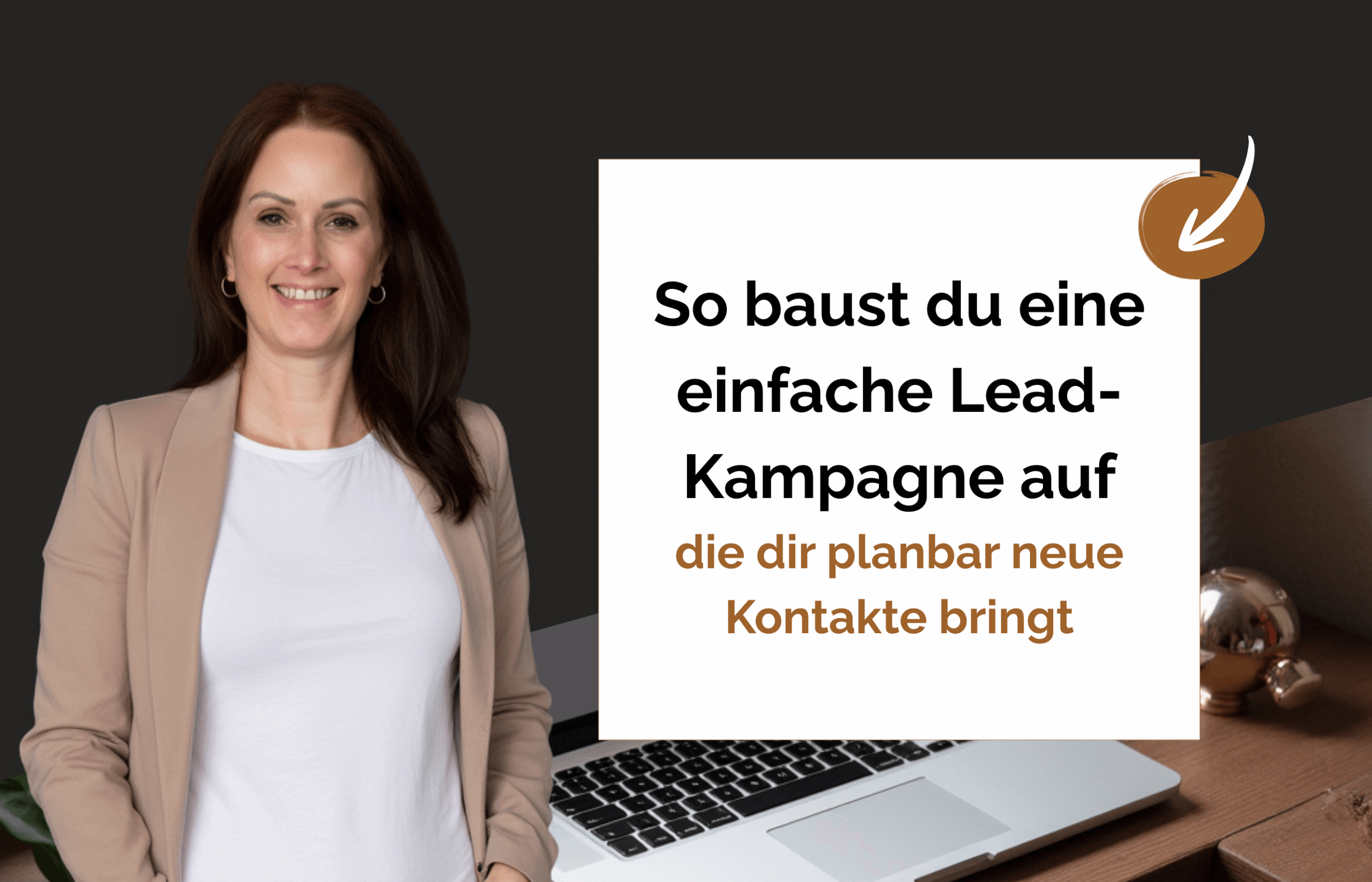 Du betrachtest gerade So baust du eine einfache Leadkampagne auf, die dir planbar neue Kontakte bringt