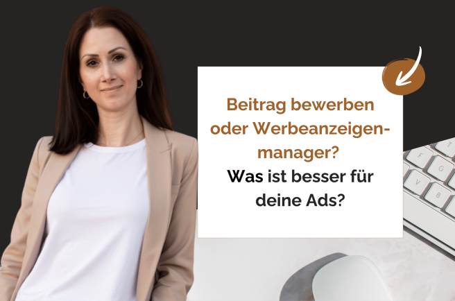 Beitrag bewerben-Button oder Ads schalten im Werbeanzeigenmanager?