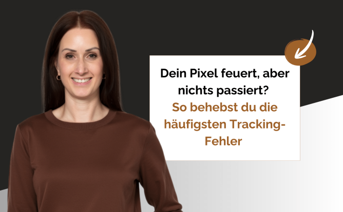 Dein Pixel feuert, aber nichts passiert? So behebst du die häufigsten Tracking-Fehler